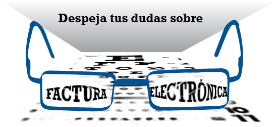 ACLARA TUS DUDAS SOBRE FACTURA ELECTRÓNICA