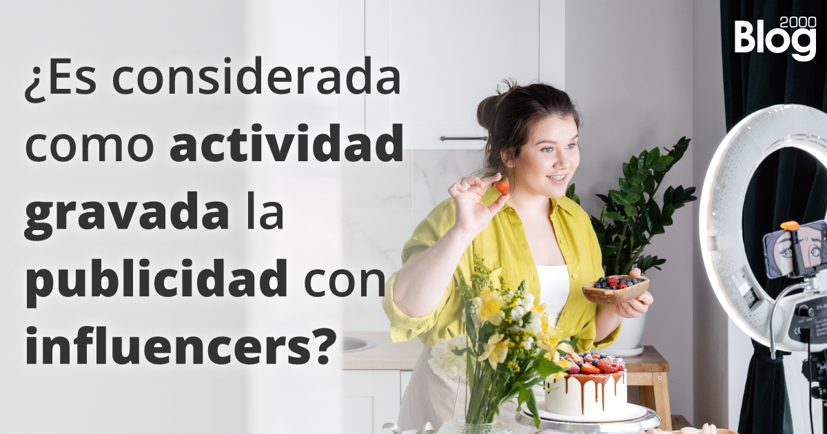 ¿Es considerada como actividad gravada la publicidad con influencers?