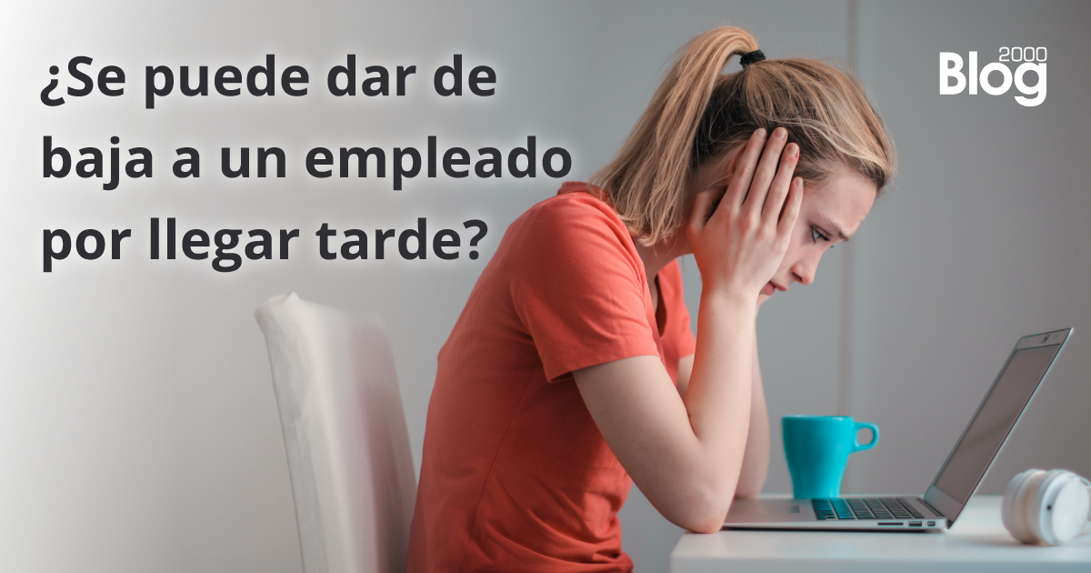 Puntualidad laboral: ¿Se puede dar de baja a un empleado por llegar tarde?