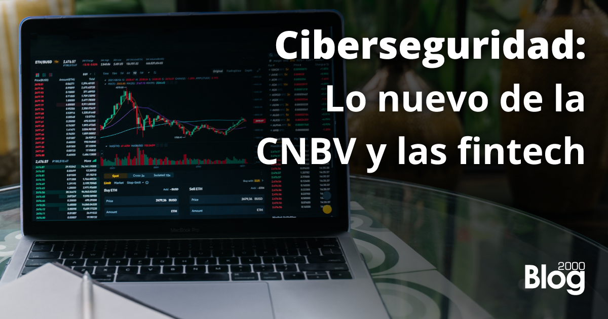 Ciberseguridad: Lo nuevo de la CNBV y las fintech