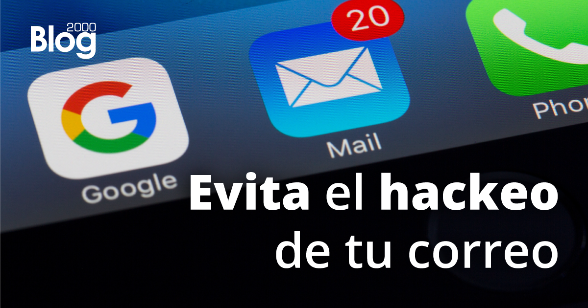 Evita el hackeo de tu correo electrónico.