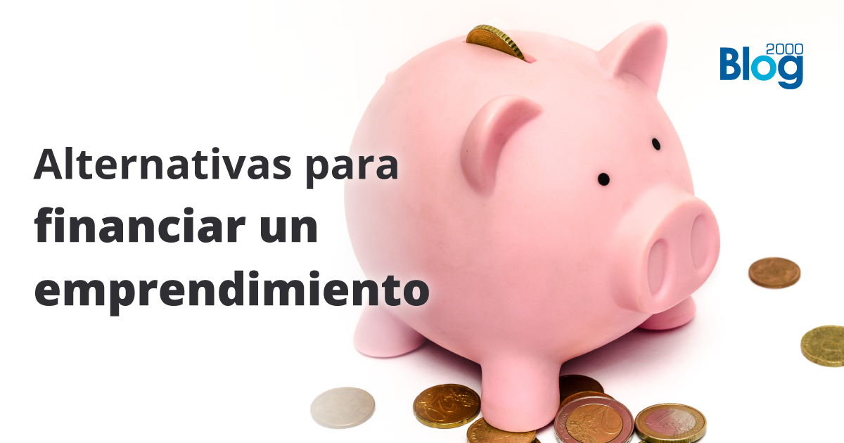 Alternativas para financiar un emprendimiento