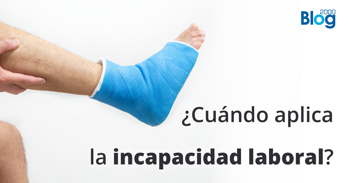 ¿Cuándo aplica la incapacidad laboral?