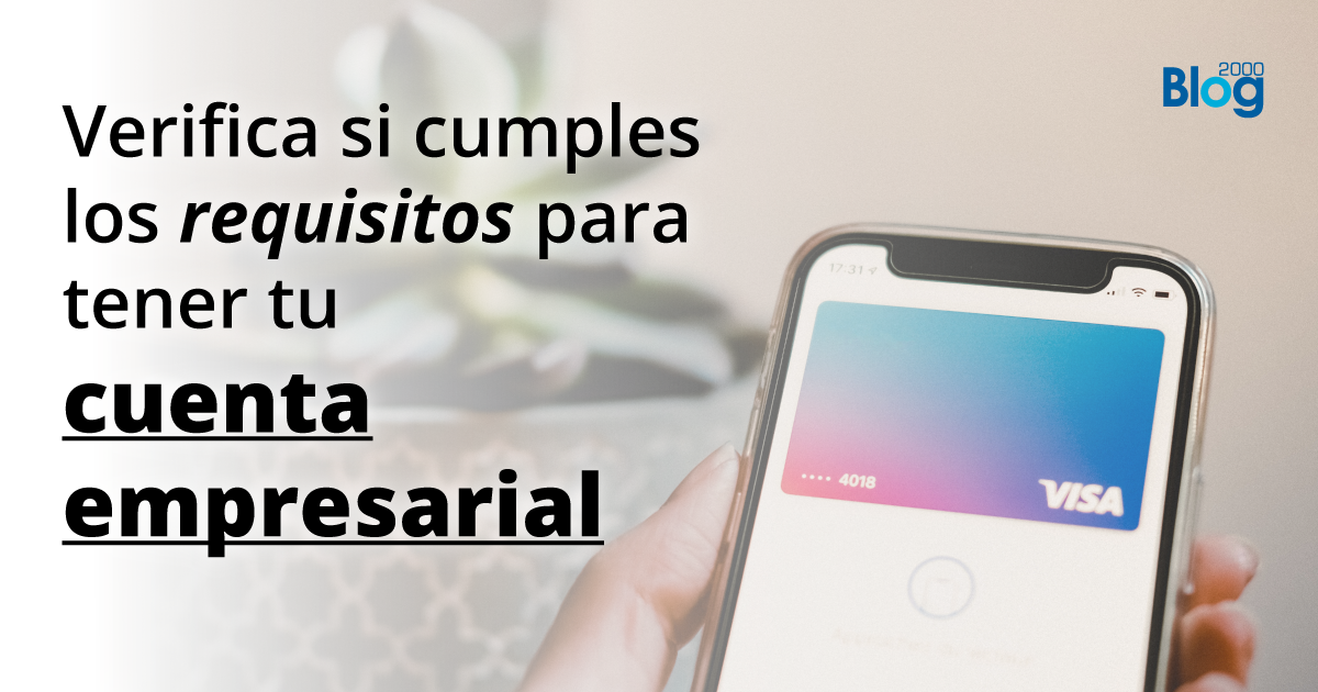 Requisitos para tener tu cuenta empresarial