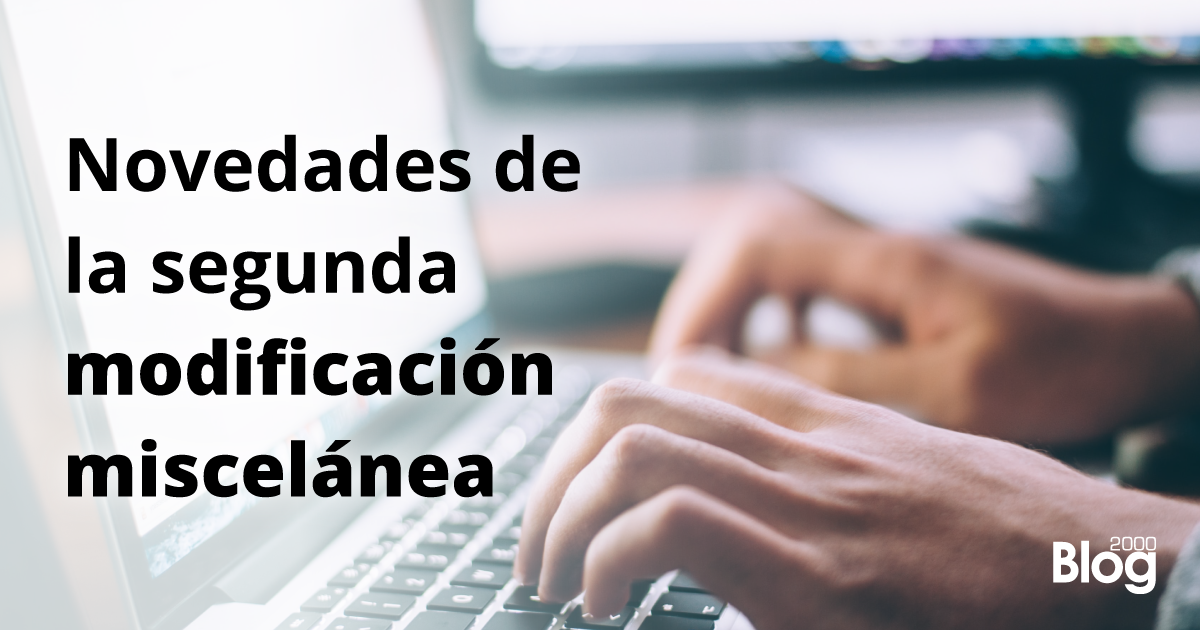 Novedades de la segunda modificación miscelánea