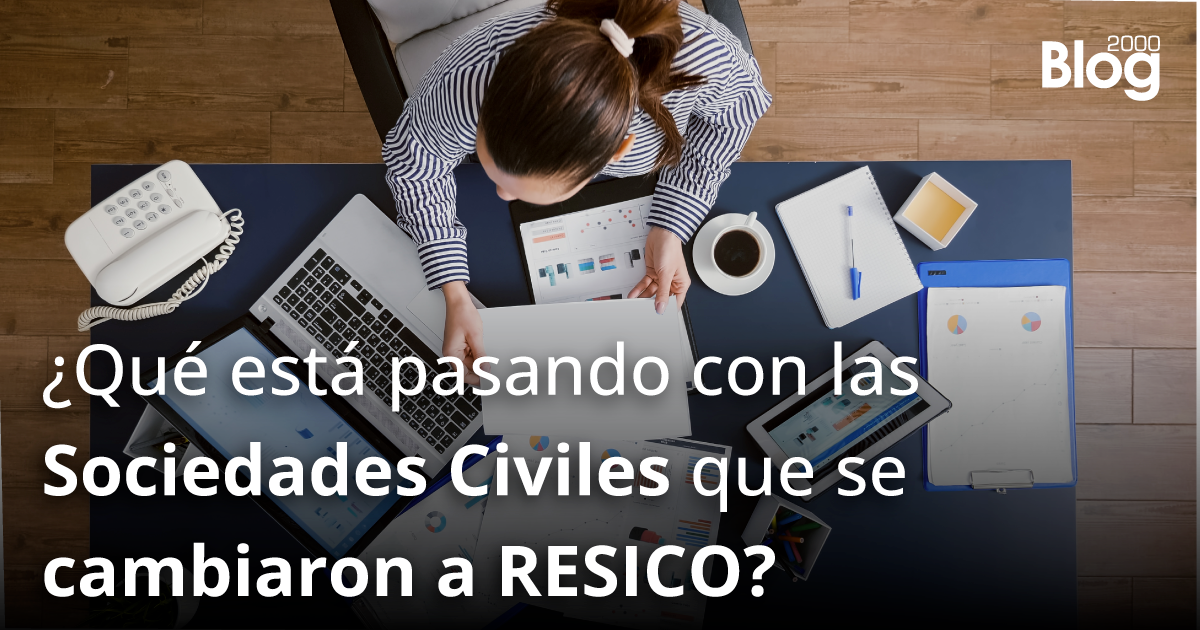 ¿Qué estás pasando con las Sociedades Civiles que se cambiaron a RESICO?