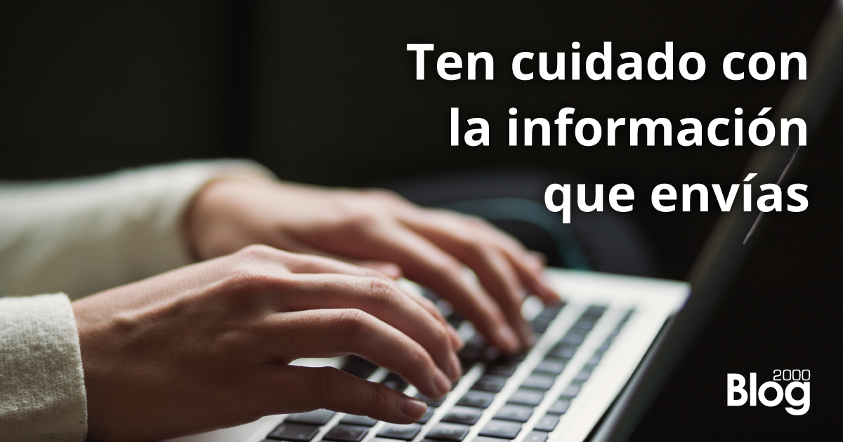 Soporte documental: Ten cuidado con la información que envías