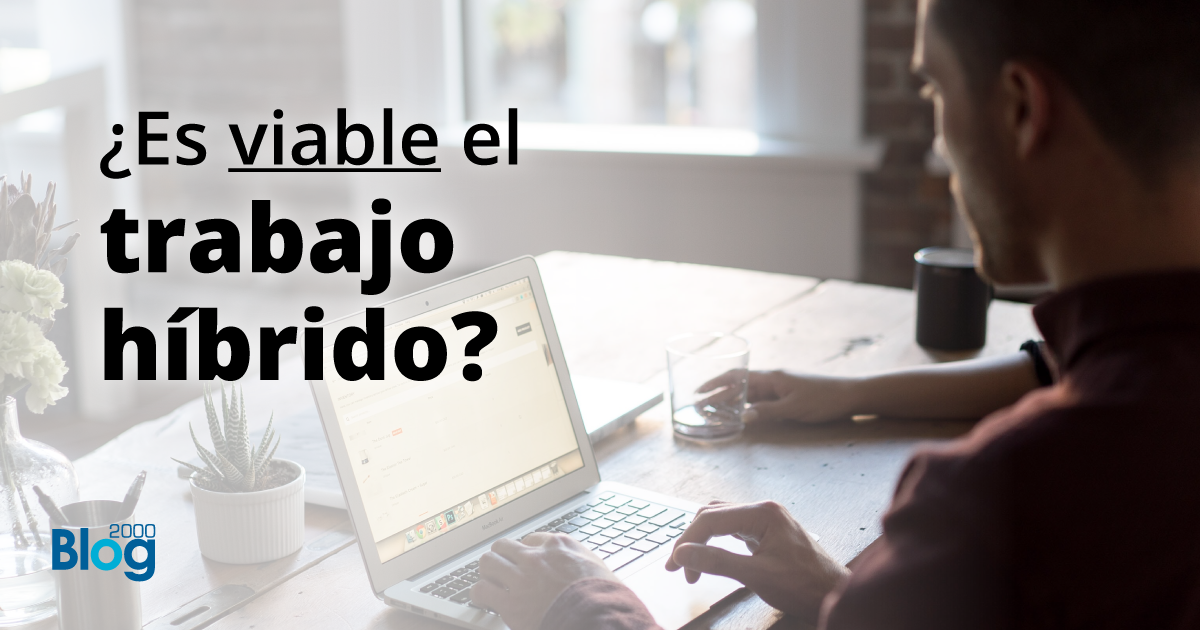 ¿Es viable el trabajo híbrido?