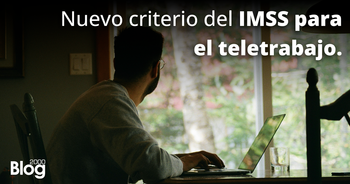 Nuevo criterio del IMSS para el teletrabajo